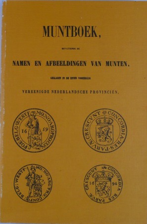 Muntboek, bevattende de namen en Afbeeldingen Van Munten, P. Verkade, réimpression (1848)