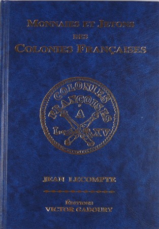 Monnaies et jetons des colonies françaises, Jean Lecompte, 1ère édition