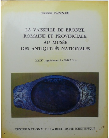 La vaisselle de bronze romaine et provinciale au Musée des Antiquités Nationales, Suzanne Tassinari 1975
