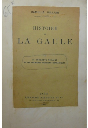 Histoire de la Gaule, La conquête romaine et les premières invasions germaniques, Camille Jullian 1909