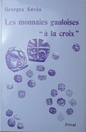 Les monnaies gauloises à la croix, Georges Savès, 1976
