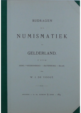 Bijdragen tot de numismatiek van gederland (2e stuk) Berg-Batenburg-Baar, W. J. de Voogt, réimpression