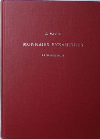 Monnaies byzantines, R. Ratto, réimpression par J. Schulman, Amsterdam 1974