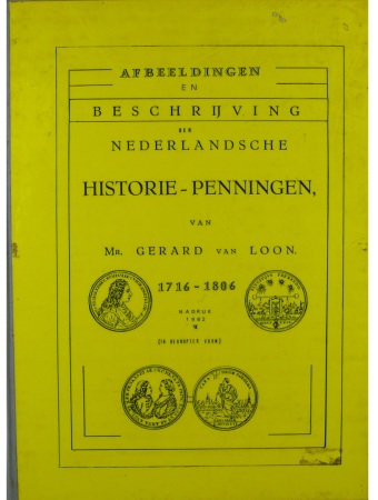 Afbeeldingen en beschrijving der Nederlandsche, Histoire-Penningen, G. Van Loon, réimpression 1982