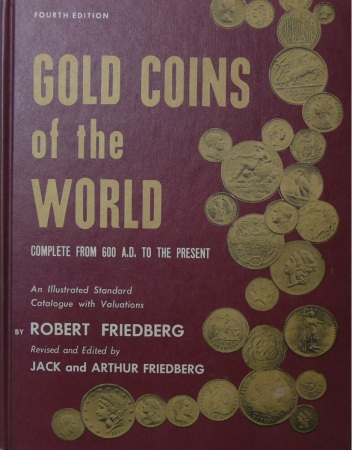 Gold coins of the World, Robert Friedberg, 4ème édition 1976