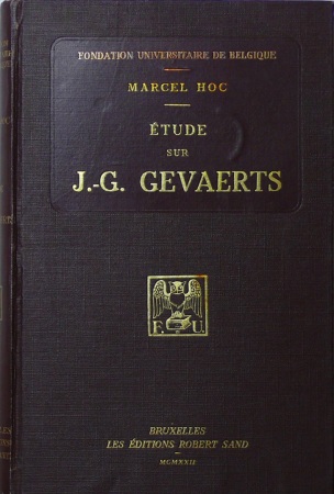 Le déclin de l'Humanisme belge, Etude sur Jean-Gaspard Gevaerts, philosophe et poète (1593-1666), Edition originale, Marcel Hoc, Bruxelles 1922