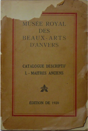 Musée royal des Beaux-Arts d'Anvers, Catalogue descriptif I, Maitres anciens, Edition de 1920