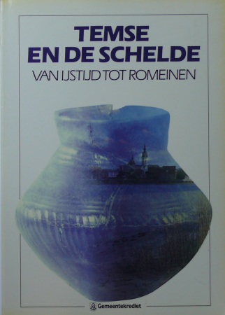 Temse en de Schelde van Ijstijd tot Tot Romeinen, 1989