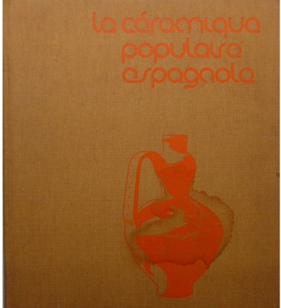 La céramique populaire espagnole d'aujourd'hui, J. Llorens artigas - J. Corredor-matheos 1974